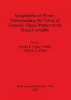 Geographies of Power: Understanding the Nature of Terminal Classic Pottery in the Maya Lowlands cover