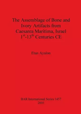 The Assemblage of Bone and Ivory Artifacts from Caesarea Maritima Israel cover