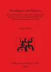 Worshippers and Warriors: Reconstructing gender and gender relations in the prehistoric rock art of Naquane National Park Valcamonica Brescia northern cover