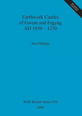 Earthwork Castles of Gwent and Ergyng AD 1050-1250 cover