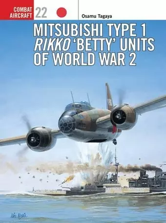 Mitsubishi Type 1 Rikko ‘Betty’ Units of World War 2 cover