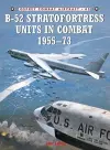 B-52 Stratofortress Units in Combat 1955–73 cover