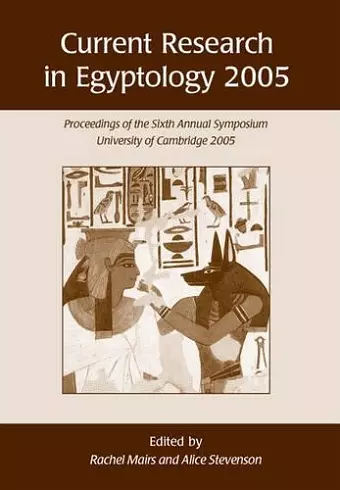 Current Research in Egyptology 6 (2005) cover