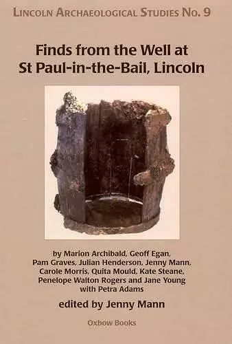 Finds from the Well at St Paul-in-the-Bail, Lincoln cover