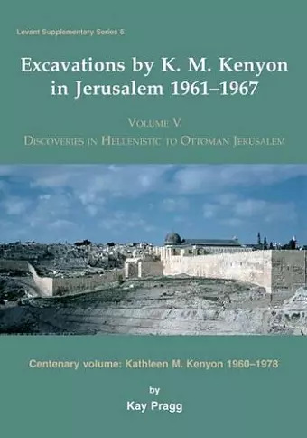 Excavations by K. M. Kenyon in Jerusalem 1961-1967 cover