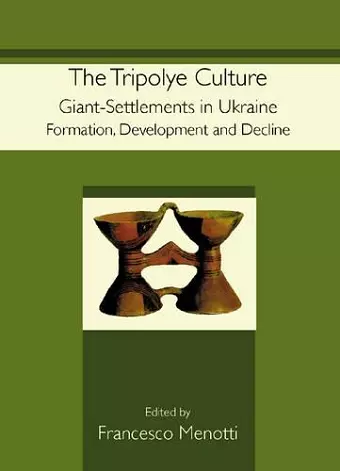 The Tripolye Culture giant-settlements in Ukraine cover