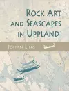 Rock Art and Seascapes in Uppland cover