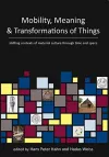 Mobility, Meaning and Transformations of Things cover