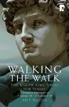 Walking the Walk: A Dramatic Exposition of 1 Samuel 16 - 2 Samuel 5:10 cover