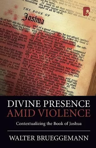 Divine Presence Amid Violence: Contextualizing the Book of Joshua cover