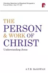 Person and Work of Christ: Understanding Jesus cover