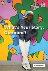 What’s Your Story, Ousmane? cover