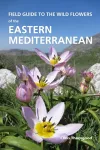 Field Guide to the Wild Flowers of the Eastern Mediterranean cover
