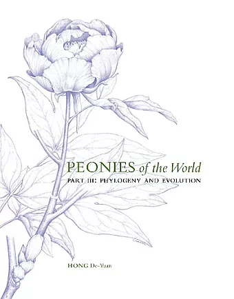Peonies of the World: Part III Phylogeny and Evolution cover
