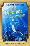 The Roman Mysteries: The Dolphins of Laurentum cover