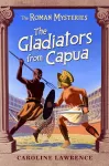 The Roman Mysteries: The Gladiators from Capua cover