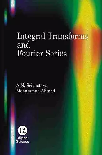 Integral Transforms and Fourier Series cover