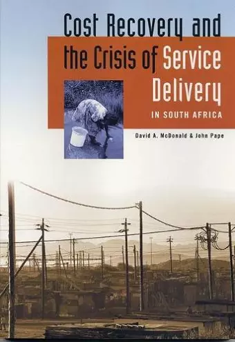 Cost Recovery and the Crisis of Service Delivery in South Africa cover