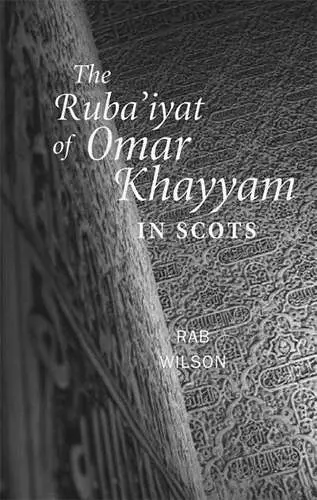 The Ruba'iyat of Omar Khayyam in Scots cover