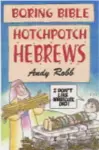Boring Bible Series 1: Hotchpotch Hebrews cover