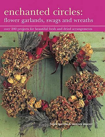 Enchanted Circles: Flower Garlands, Swags and Wreaths cover