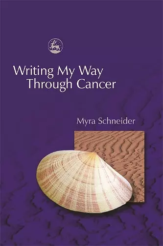 Writing My Way Through Cancer cover