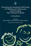 Promoting the Emotional Well Being of Children and Adolescents and Preventing Their Mental Ill Health cover