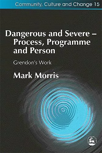 Dangerous and Severe - Process, Programme and Person cover