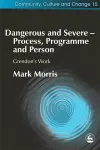 Dangerous and Severe - Process, Programme and Person packaging