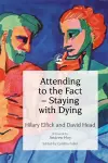 Attending to the Fact – Staying with Dying cover