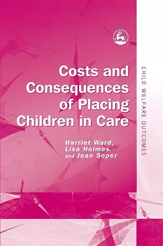 Costs and Consequences of Placing Children in Care cover