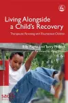 Living Alongside a Child's Recovery cover