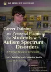 Career Training and Personal Planning for Students with Autism Spectrum Disorders cover