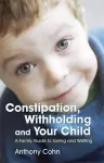 Constipation, Withholding and Your Child cover