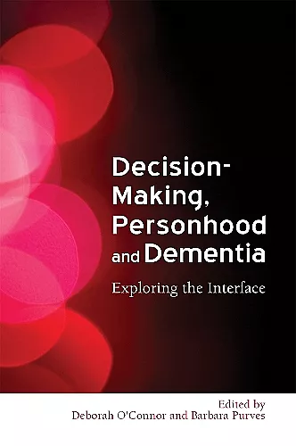 Decision-Making, Personhood and Dementia cover