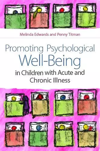 Promoting Psychological Well-Being in Children with Acute and Chronic Illness cover