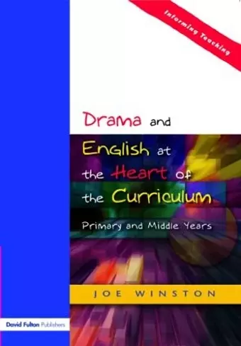 Drama and English at the Heart of the Curriculum cover