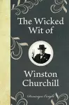 The Wicked Wit of Winston Churchill cover