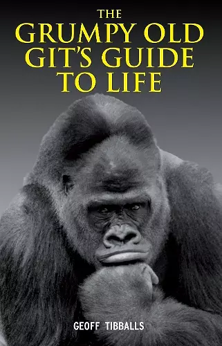The Grumpy Old Git's Guide to Life cover