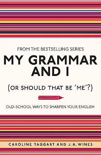 My Grammar and I (Or Should That Be 'Me'?) cover