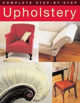 Complete Step-by-Step Upholstery cover