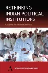 Rethinking Indian Political Institutions cover