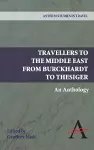 Travellers to the Middle East from Burckhardt to Thesiger cover