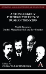 Anton Chekhov Through the Eyes of Russian Thinkers cover