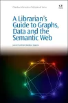 A Librarian's Guide to Graphs, Data and the Semantic Web cover