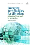 Emerging Technologies for Librarians cover