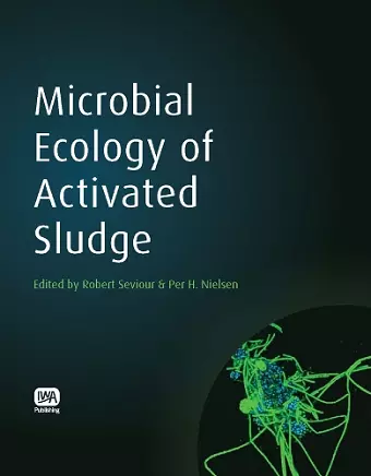 Microbial Ecology of Activated Sludge cover