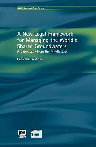 A New Legal Framework for Managing the World's Shared Groundwaters cover