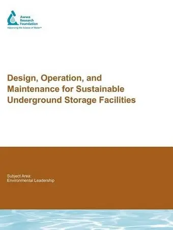 Design, Operation, and Maintenance for Sustainable Underground Storage Facilities cover