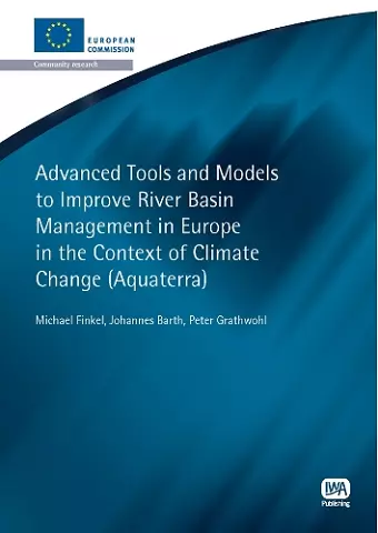 Advanced Tools and Models to Improve River Basin Management in Europe in the Context of Climate Change cover